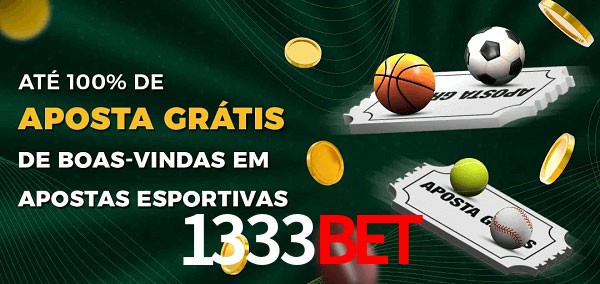 1333bet Ate 100% de Aposta Gratis